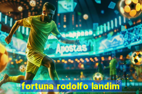 fortuna rodolfo landim